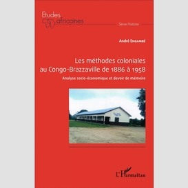 Les méthodes coloniales au congo-brazzaville de 1886 à 1958