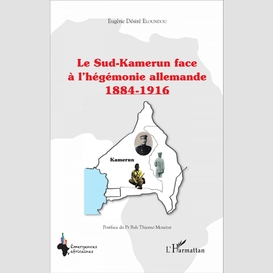 Le sud-kamerun face à l'hégémonie allemande 1884-1916
