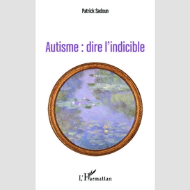 Autisme : dire l'indicible