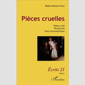 Pièces cruelles