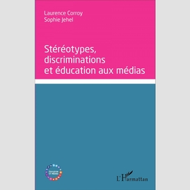 Stéréotypes, discriminations et éducation aux médias