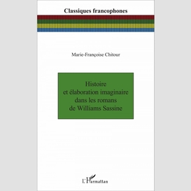 Histoire et élaboration imaginaire dans les romans de williams sassine