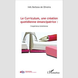 Le curriculum, une création quotidienne émancipatrice : l'expérience brésilienne