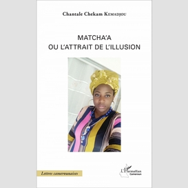 Matcha'a ou l'attrait de l'illusion