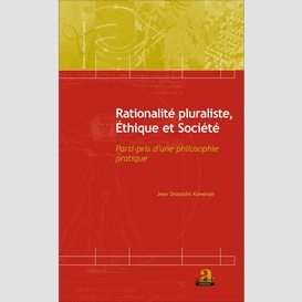 Rationalité pluraliste, ethique et société