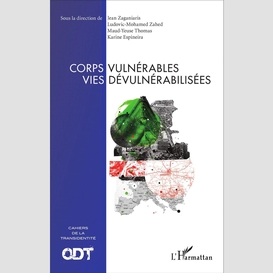 Corps vulnérables vies dévulnérabilisées