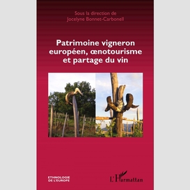 Patrimoine vigneron européen, oenotourisme et partage du vin