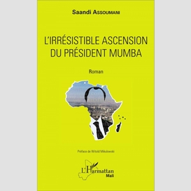 L'irrésistible ascension du président mumba