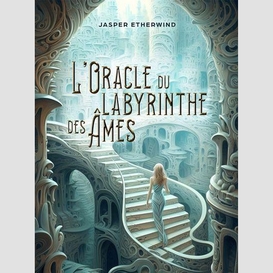 Oracle du labyrinthe des ames (l')