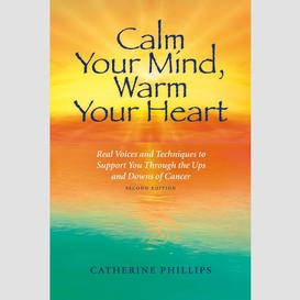 Calm your mind, warm your heart