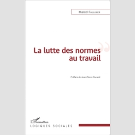 La lutte des normes au travail