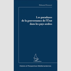 Les paradoxes de la gouvernance de l'etat dans les pays arabes