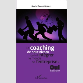 Le coaching de haut niveau doit-il intégrer le monde de l'en