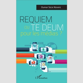 Requiem ou te deum pour les médias ?