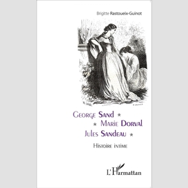 George sand - marie dorval - jules sandeau