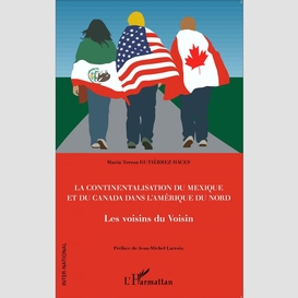 La continentalisation du mexique et du canada dans l'amérique du nord