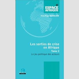 Sorties de crise en afrique (tome 2)