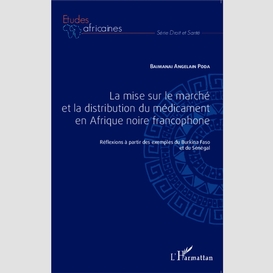 La mise sur le marché et la distribution du médicament en afrique noire francophone