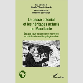 Le passé colonial et les héritages actuels en mauritanie