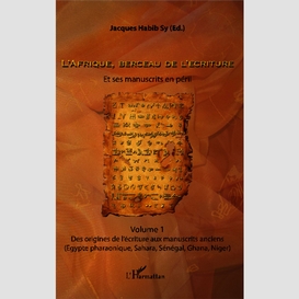 L'afrique, berceau de l'écriture. volume 1