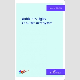 Guide des sigles et autres acronymes