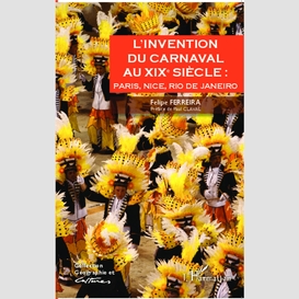 L'invention du carnaval au xixe siècle :