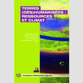 Terres (dés)humanisées : ressources et climat