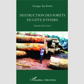 Destruction des forêts en côte d'ivoire