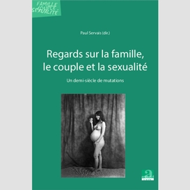 Regards sur la famille, le couple et la sexualité