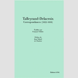 Talleyrand-delacroix correspondances (1822-1838)