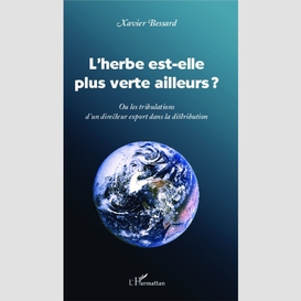 L'herbe est-elle plus verte ailleurs ?