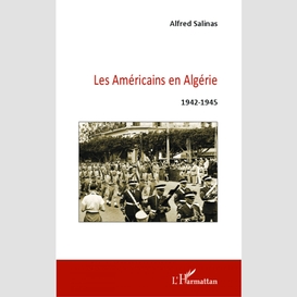 Les américains en algérie 1942-1945