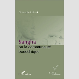 Sangha ou la communauté bouddhique