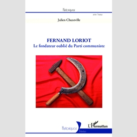 Fermand loriot, le fondateur oublié du parti communiste