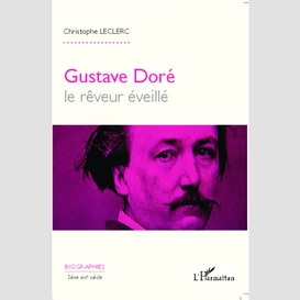 Gustave doré, le rêveur éveillé