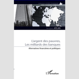 L'argent des pauvres, les milliards des banques