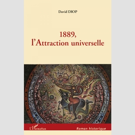 1889, l'attraction universelle