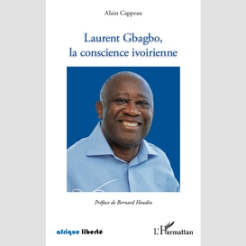 Laurent gbagbo, la conscienceivoirienne