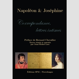 Napoléon &  joséphine - correspondance, lettre intimes