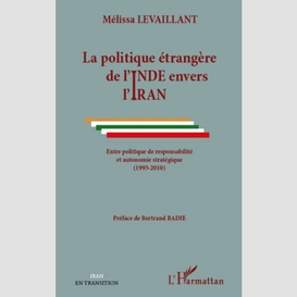 La politique étrangère de l'inde envers l'iran - entre polit