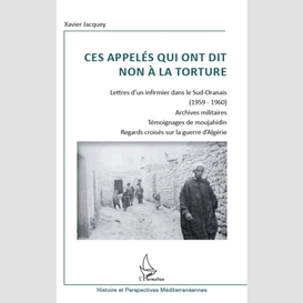 Ces appelés qui ont dit non à la torture - lettre d'un infir