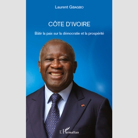 Côte d'ivoire - bâtir la paix sur la démocratie et la prospérité