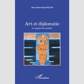 Art et diplomatie - le regard d'un peintre