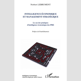 Intelligence économique et management stratégique - le cas d