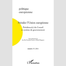 Présider l'union européenne - présidence(s) du conseil et sy