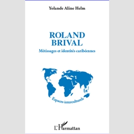 Roland brival - métissages et identités caribéennes