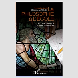 La philosophie à l'école - pour apprendre à vivre ensemble