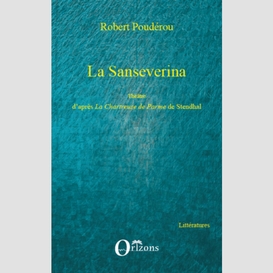 La sanseverina - théâtre d'après la chartreuse de parme de s