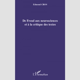 De freud aux neurosciences et à la critique des textes