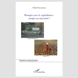 Rompre avec le capitalisme : utopie ou nécessité ?